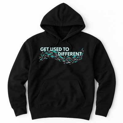 Get Used To Different X Chosen X Fish Against The Current Hoodie