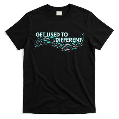 Get Used To Different X Chosen X Fish Against The Current T-Shirt