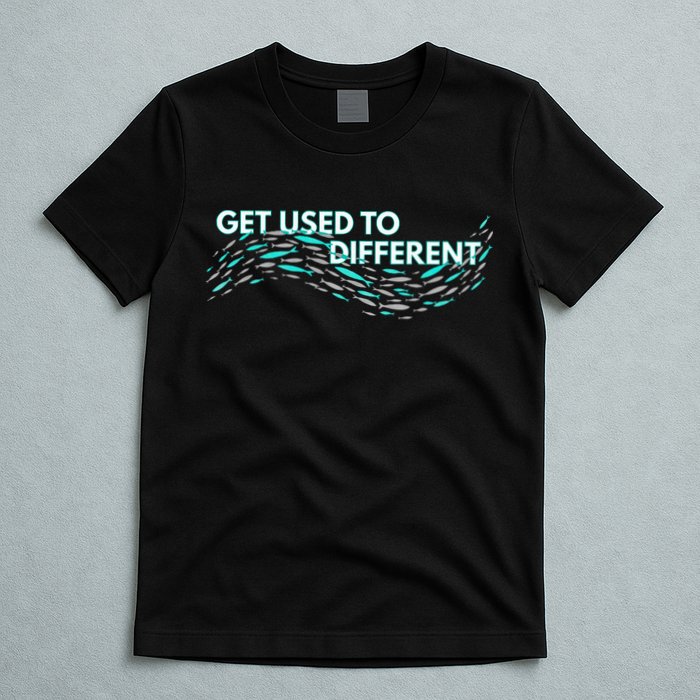 Get Used To Different X Chosen X Fish Against The Current T-Shirt