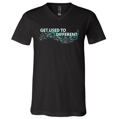 Get Used To Different X Chosen X Fish Against The Current V-Neck T-Shirt