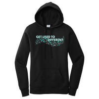 Get Used To Different X Chosen X Fish Against The Current Women's Pullover Hoodie
