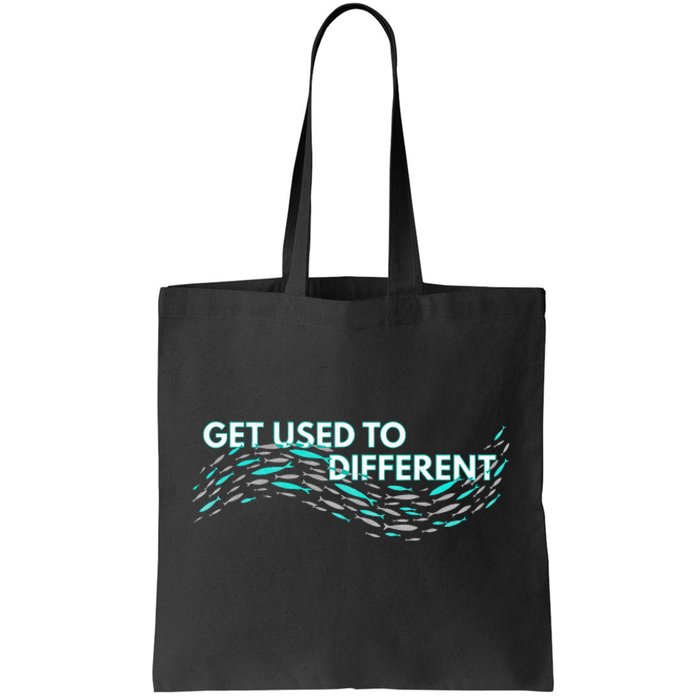 Get Used To Different X Chosen X Fish Against The Current Tote Bag