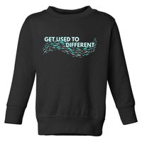Get Used To Different X Chosen X Fish Against The Current Toddler Sweatshirt