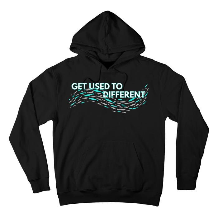 Get Used To Different X Chosen X Fish Against The Current Tall Hoodie