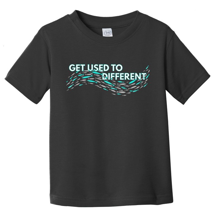 Get Used To Different X Chosen X Fish Against The Current Toddler T-Shirt