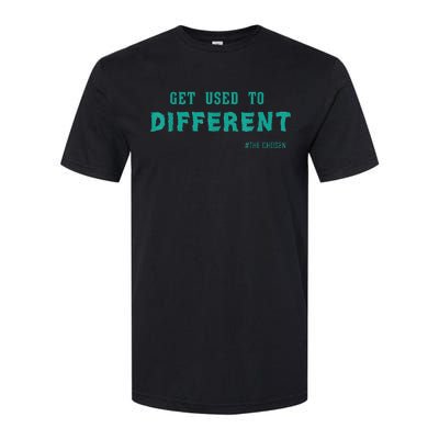 Get Used To Different Chosen Softstyle CVC T-Shirt