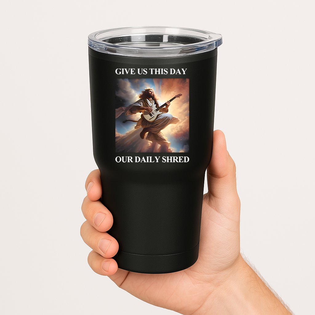 Give Us This Day Our Daily Shred Tumbler