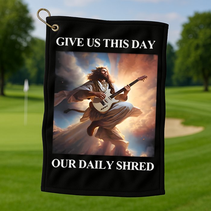 Give Us This Day Our Daily Shred Golf Towel