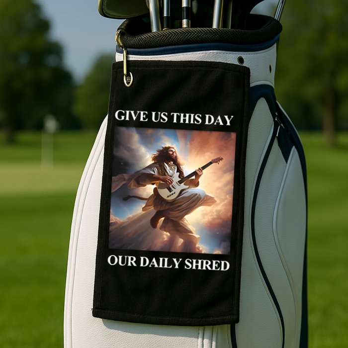 Give Us This Day Our Daily Shred Golf Towel