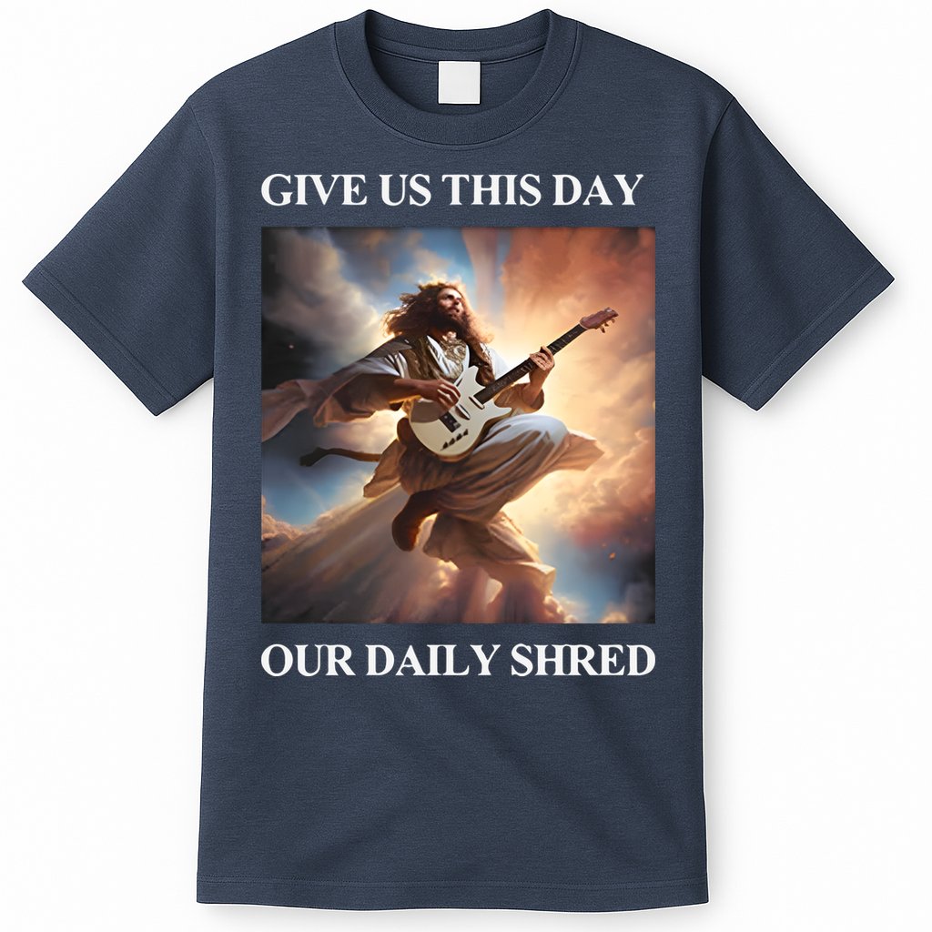 Give Us This Day Our Daily Shred T-Shirt