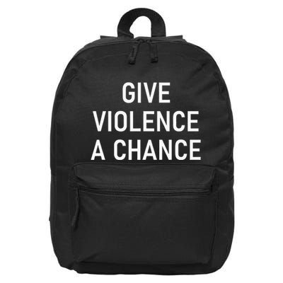 Give Violence A Chance Funny Jokes Sarcastic 16 in Basic Backpack