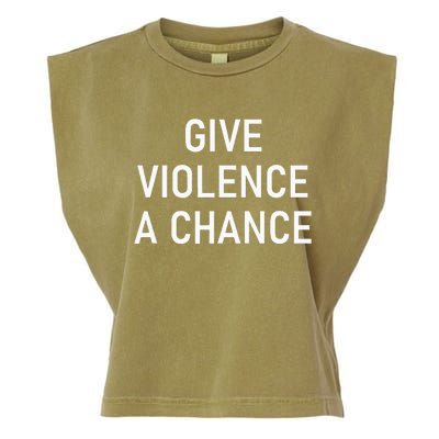 Give Violence A Chance Funny Jokes Sarcastic Garment-Dyed Women's Muscle Tee