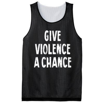 Give Violence A Chance Sarcasm Saying Mesh Reversible Basketball Jersey Tank