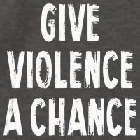 Give Violence A Chance Sarcasm Saying Vector Backpack