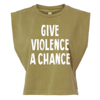 Give Violence A Chance Sarcasm Saying Garment-Dyed Women's Muscle Tee