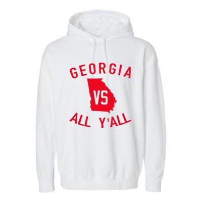 Georgia Vs All YAll Funny Georgia Garment-Dyed Fleece Hoodie