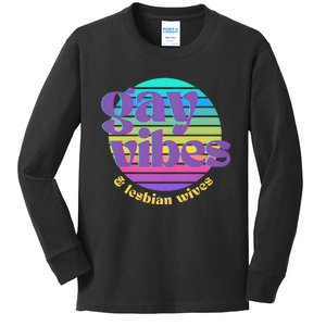 Gay Vibes And Lesbian Wives Lgbt Lgbtq Pride Month Kids Long Sleeve Shirt