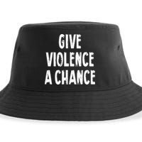 Give Violence A Chance Sarcasm Saying Sustainable Bucket Hat