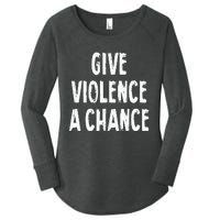 Give Violence A Chance Sarcasm Saying Women's Perfect Tri Tunic Long Sleeve Shirt