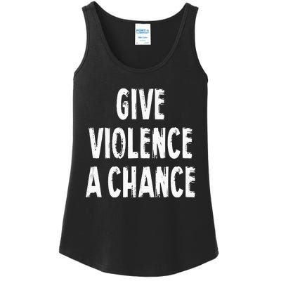 Give Violence A Chance Sarcasm Saying Ladies Essential Tank