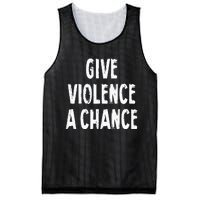 Give Violence A Chance Sarcasm Saying Mesh Reversible Basketball Jersey Tank