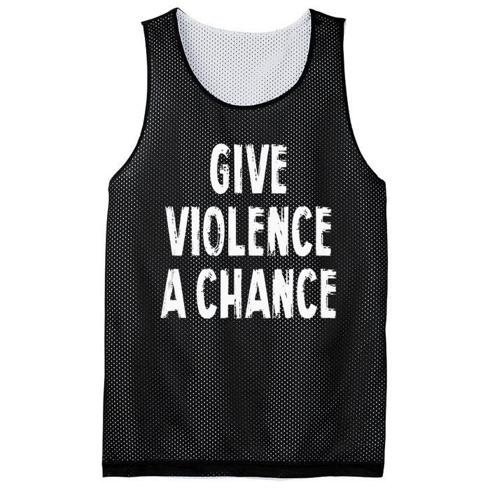 Give Violence A Chance Sarcasm Saying Mesh Reversible Basketball Jersey Tank