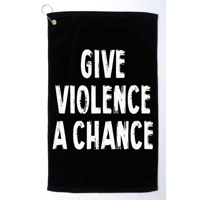 Give Violence A Chance Sarcasm Saying Golf Towel