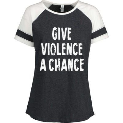 Give Violence A Chance Sarcasm Saying Enza Ladies Jersey Colorblock Tee