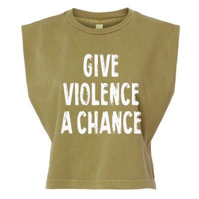 Give Violence A Chance Sarcasm Saying Garment-Dyed Women's Muscle Tee