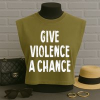 Give Violence A Chance Sarcasm Saying Garment-Dyed Women's Muscle Tee