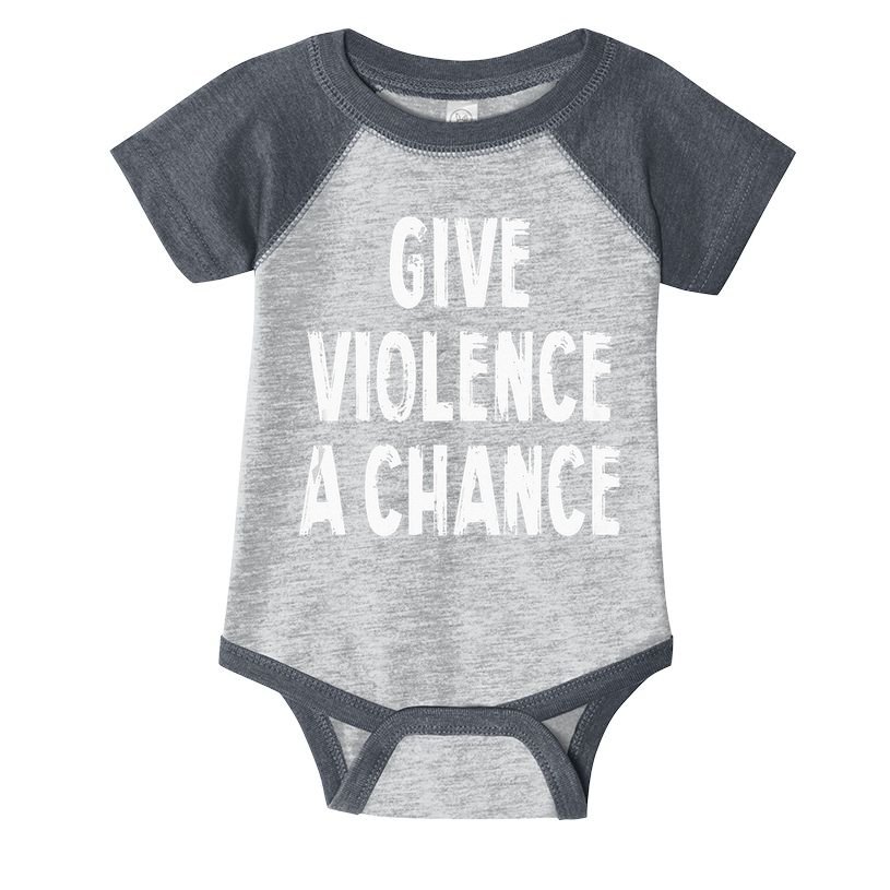 Give Violence A Chance Sarcasm Saying Infant Baby Jersey Bodysuit