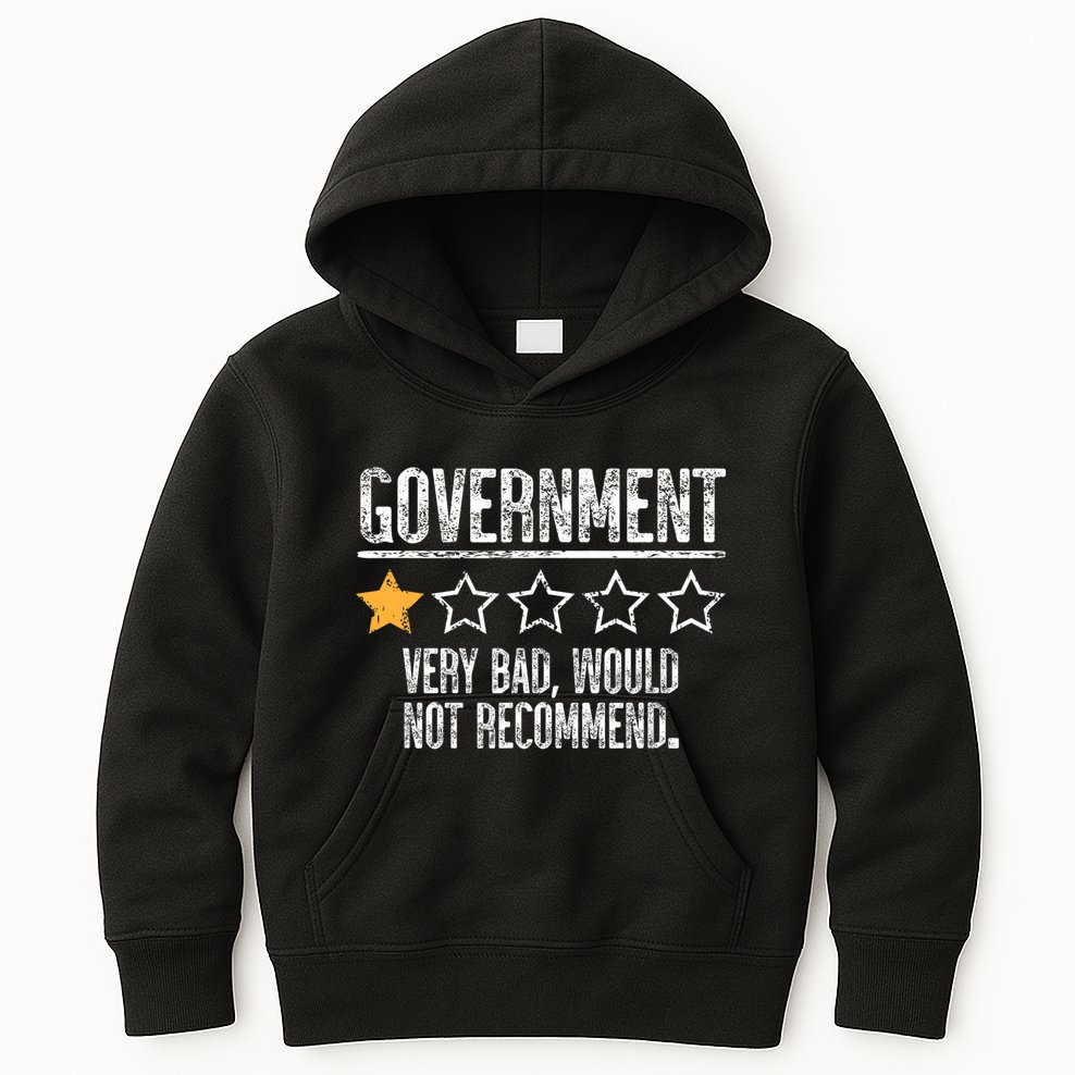 Government Very Bad Would Not Recommend Kids Hoodie