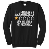 Government Very Bad Would Not Recommend Sweatshirt