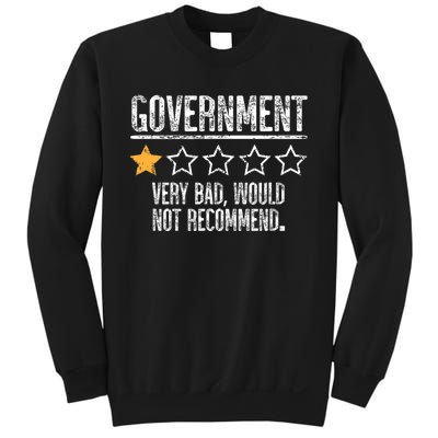 Government Very Bad Would Not Recommend Sweatshirt