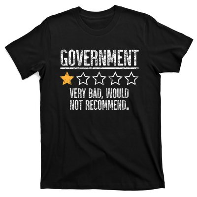 Government Very Bad Would Not Recommend T-Shirt