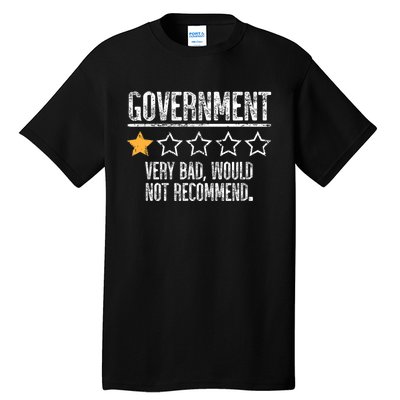 Government Very Bad Would Not Recommend Tall T-Shirt