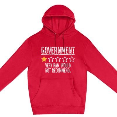 Government Very Bad Would Not Recommend Premium Pullover Hoodie