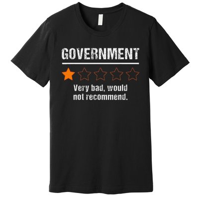 Government Very Bad Would Not Recommend Funny Rating Stars Premium T-Shirt