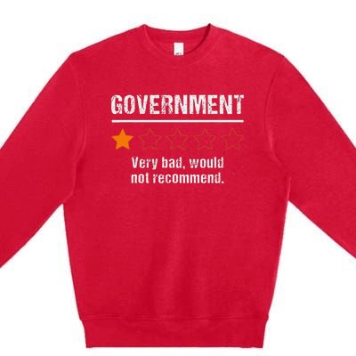 Government Very Bad Would Not Recommend Funny Rating Stars Premium Crewneck Sweatshirt