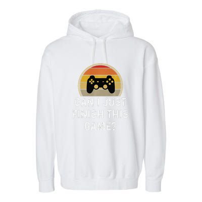 Gamer Vintage Can I Just Finish This Game Garment-Dyed Fleece Hoodie