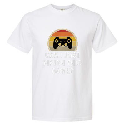 Gamer Vintage Can I Just Finish This Game Garment-Dyed Heavyweight T-Shirt