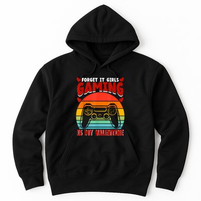 Gamer Valentines Day Forget It Gaming Is My Valentine Hoodie