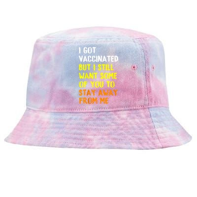 Got Vaccinated Funny Vaccine Humor Joke Social Distancing Tie-Dyed Bucket Hat