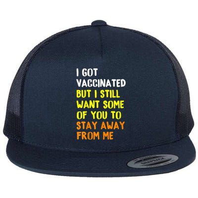 Got Vaccinated Funny Vaccine Humor Joke Social Distancing Flat Bill Trucker Hat