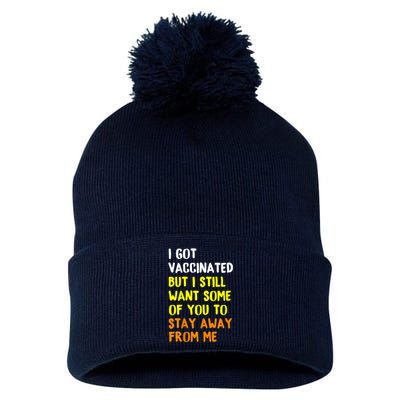 Got Vaccinated Funny Vaccine Humor Joke Social Distancing Pom Pom 12in Knit Beanie