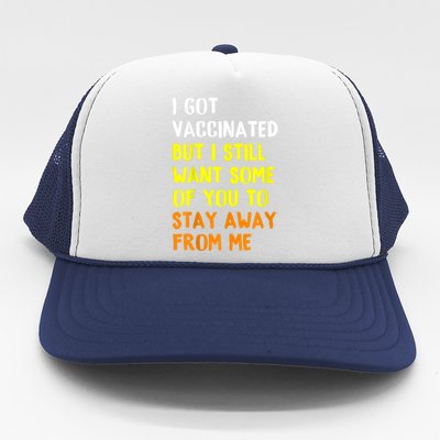 Got Vaccinated Funny Vaccine Humor Joke Social Distancing Trucker Hat