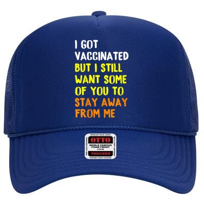 Got Vaccinated Funny Vaccine Humor Joke Social Distancing High Crown Mesh Back Trucker Hat