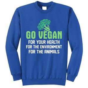 Go Vegan For Your Health For The Environt Veganism Funny Gift Tall Sweatshirt