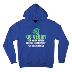 Go Vegan For Your Health For The Environt Veganism Funny Gift Tall Hoodie