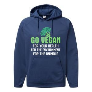 Go Vegan For Your Health For The Environt Veganism Funny Gift Performance Fleece Hoodie